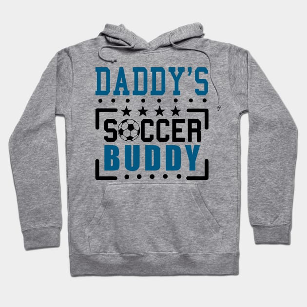 Daddy's Soccer buddy Hoodie by KsuAnn